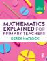 Mathematics Explained for Primary Teachers
