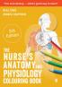 The Nurse's Anatomy and Physiology Colouring Book (Third Edition)