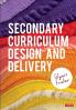 Secondary Curriculum Design and Delivery