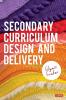 Secondary Curriculum Design and Delivery