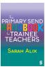 The Primary SEND Handbook for Trainee Teachers