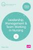 Leadership Management and Team Working in Nursing (Fifth edition)