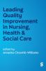 Leading Quality Improvement in Nursing Health & Social Care (First edition)