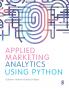 Applied Marketing Analytics Using Python