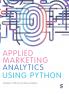 Applied Marketing Analytics Using Python