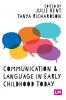 Communication and Language in Early Childhood Today