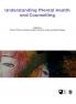 Understanding Mental Health and Counselling (First Edition)