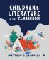 Children's Literature in the Classroom