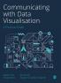 Communicating with Data Visualisation