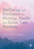 Wellbeing and Resilience for Nursing Health and Social Care Students