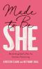 Made to Be She
