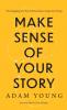 Make Sense of Your Story