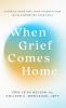 When Grief Comes Home