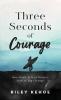 Three Seconds of Courage