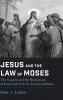Jesus and the Law of Moses