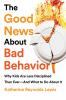 The Good News about Bad Behavior