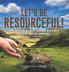 Let's Be Resourceful! Land Resources as a Natural Resource are How They're Managed | Grade 6-8 Earth Science