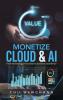 MONETIZE CLOUD & AI