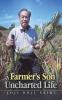 A Farmer's Son Uncharted Life