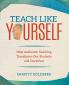 Teach Like Yourself