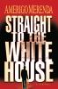 Straight to The White House