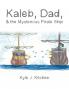 Kaleb Dad & the Mysterious Pirate Ship