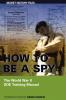 How to Be a Spy