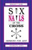 Six Nails of the Cross