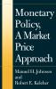 Monetary Policy a Market Price Approach