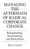 Managing the Aftermath of Radical Corporate Change