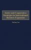 Entry and Cooperative Strategies in International Business Expansion
