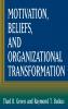 Motivation Beliefs and Organizational Transformation