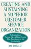 Creating and Sustaining a Superior Customer Service Organization