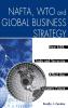 NAFTA WTO and Global Business Strategy