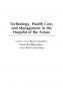 Technology Health Care and Management in the Hospital of the Future