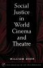 Social Justice in World Cinema and Theatre