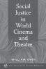 Social Justice in World Cinema and Theatre