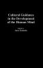 Cultural Guidance in the Development of the Human Mind