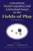 Conceptual Social-Cognitive and Contextual Issues in the Fields of Play