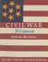 Civil War Women. Their Quilts Their Roles & Activities for Re-Enactors - Print on Demand Edition