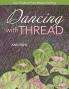 Dancing with Thread-Print-on-Demand-Edition