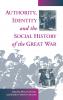 Authority Identity and the Social History of the Great War