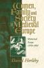 Women Family and Society in Medieval Europe