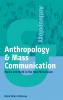 Anthropology and Mass Communication