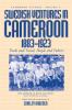 Swedish Ventures in Cameroon 1883-1923