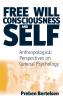 Free Will Consciousness and Self