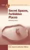 Secret Spaces Forbidden Places