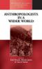 Anthropologists in a Wider World