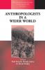 Anthropologists in a Wider World