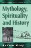Mythology Spirituality and History